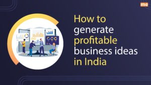 Read more about the article How to Generate Profitable Business idea in India?