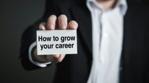 how to grow your career